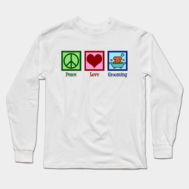 Peace Love Dog Grooming Long Sleeve T-Shirt by epiclovedesigns